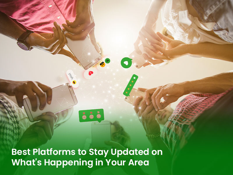 Best Platforms to Stay Updated on What’s Happening in Your Area